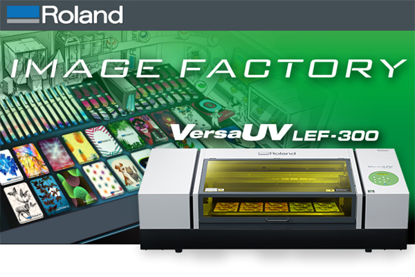 Roland Banner - VersaUV LEF 300 Roland Banner - VersaUV LEF 300